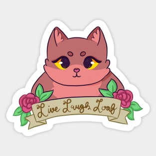 Live Laugh Loaf (Brown Cat) Sticker